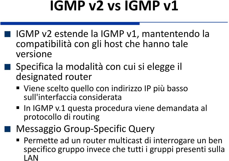 sull'interfaccia considerata In IGMP v.