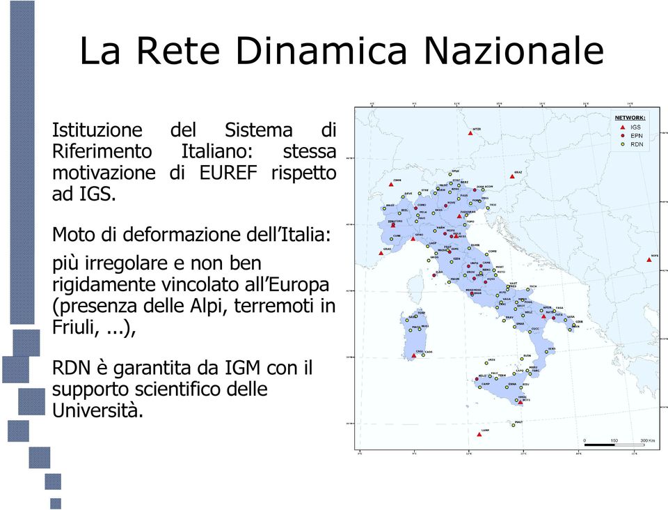 Moto di deformazione dell Italia: più irregolare e non ben rigidamente vincolato