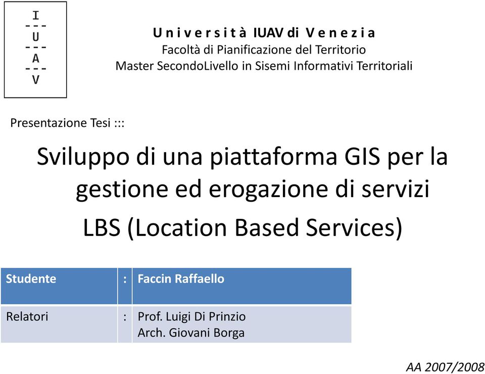 piattaforma GIS per la gestione ed erogazione di servizi LBS (Location Based Services)