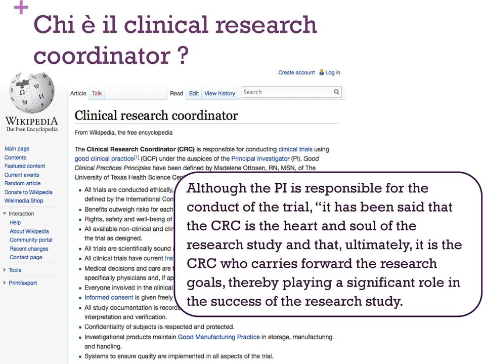 that the CRC is the heart and soul of the research study and that, ultimately, it
