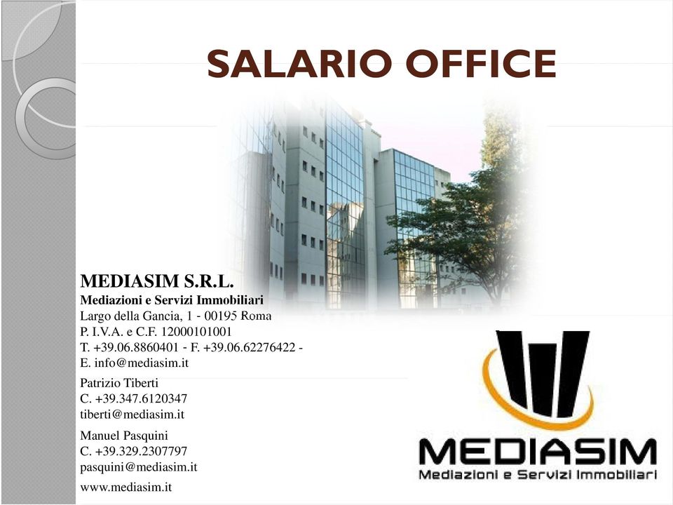 info@mediasim.it Patrizio ii Tiberti i C. +39.347.6120347 tiberti@mediasim.