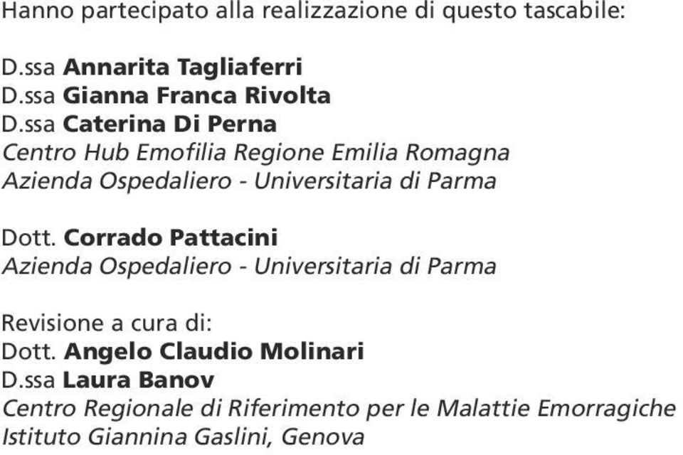 ssa Caterina Di Perna Centro Hub Emofilia Regione Emilia Romagna Azienda Ospedaliero - Universitaria di Parma