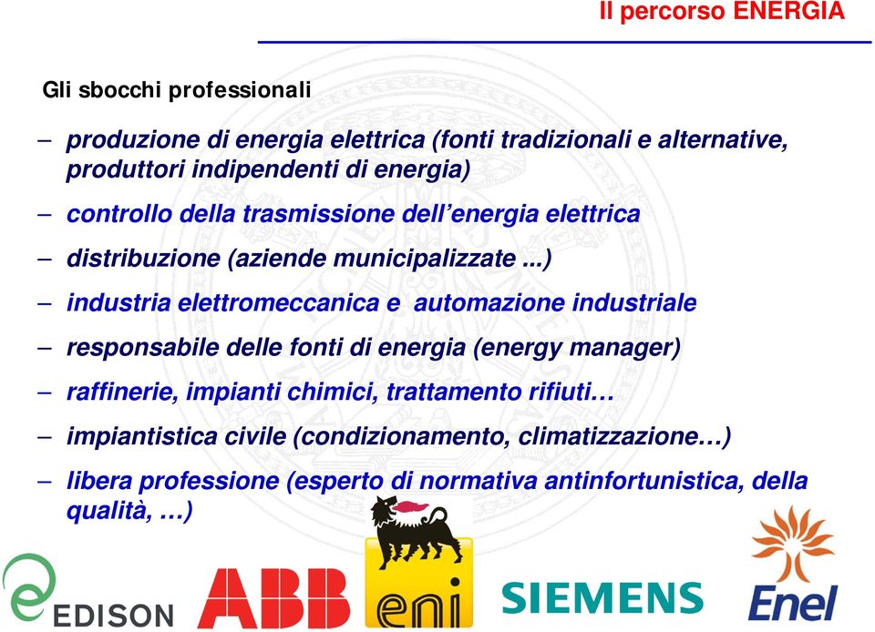 ..) industria elettromeccanica e automazione industriale responsabile delle fonti di energia (energy manager) raffinerie, i impianti i