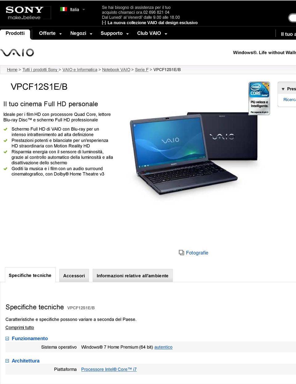 Life without Walls Home > Tutti i prodotti Sony > VAIO e Informatica > Notebook VAIO > Serie F > VPCF12S1E/B VPCF12S1E/B Il tuo cinema Full HD personale Pres Ricerca Ideale per i film HD con