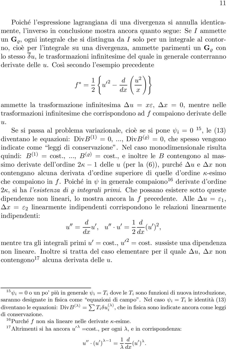 Così secondo l esempo precedente f = 1 2 { u 2 d dx } u 2 ammette la trasformazone nfntesma u = xε, x = 0, mentre nelle trasformazon nfntesme che corrspondono ad f compaono dervate delle u.