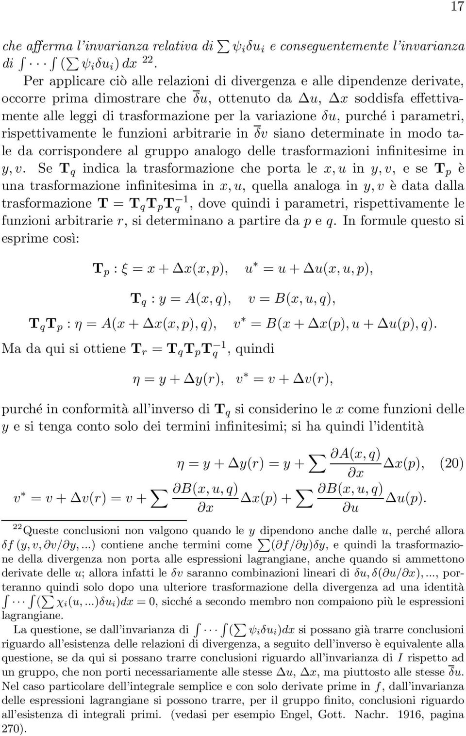 rspettvamente le funzon arbtrare n δv sano determnate n modo tale da corrspondere al gruppo analogo delle trasformazon nfntesme n y,v.