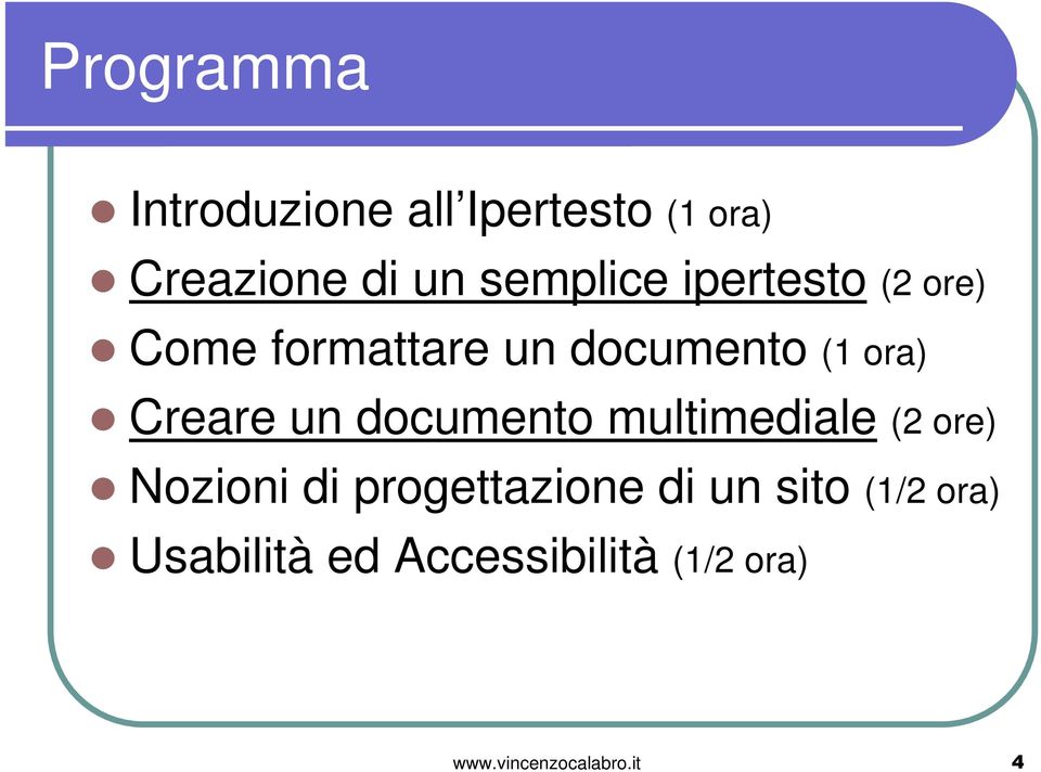 Creare un documento multimediale (2 ore) Nozioni di progettazione di