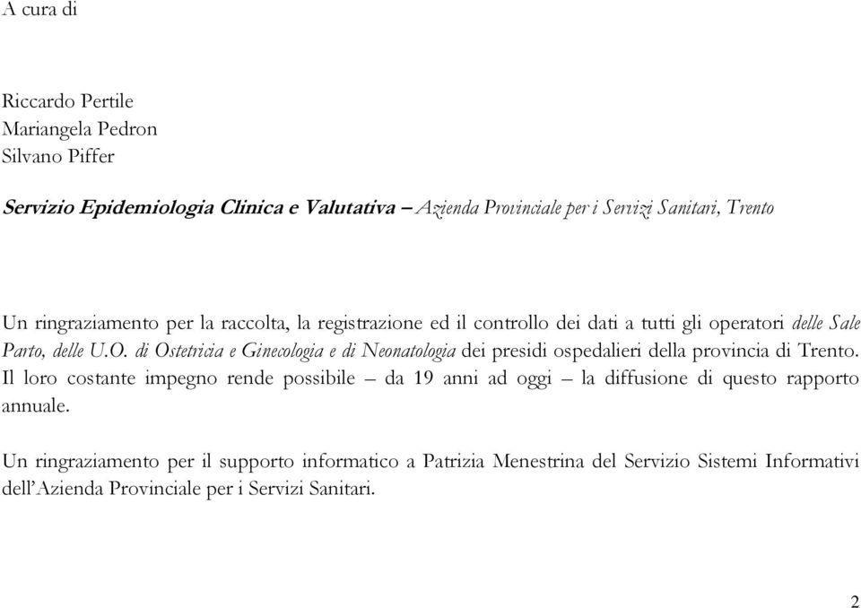 di Ostetricia e Ginecologia e di Neonatologia dei presidi ospedalieri della provincia di Trento.