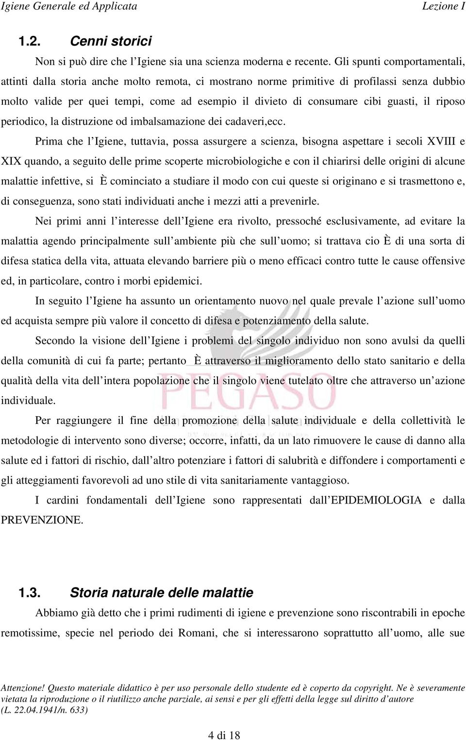 guasti, il riposo periodico, la distruzione od imbalsamazione dei cadaveri,ecc.