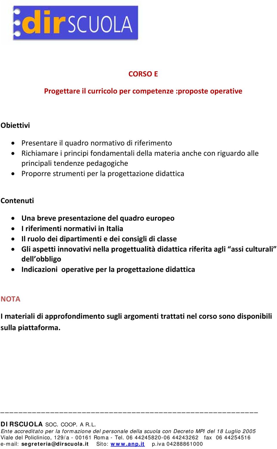 Una breve presentazione del quadro europeo I riferimenti normativi in Italia Il ruolo dei dipartimenti e dei consigli di classe Gli