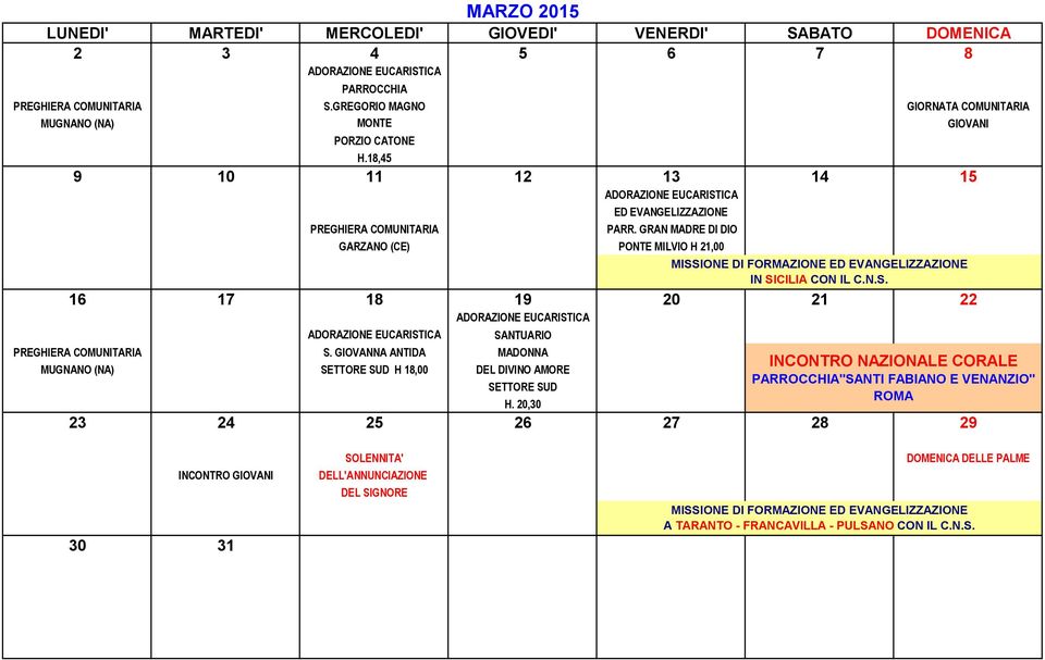 GRAN MADRE DI DIO PONTE MILVIO H 21,00 16 17 18 19 20 21 22 MARZO 2015 SANTUARIO PREGHIERA COMUNITARIA S.