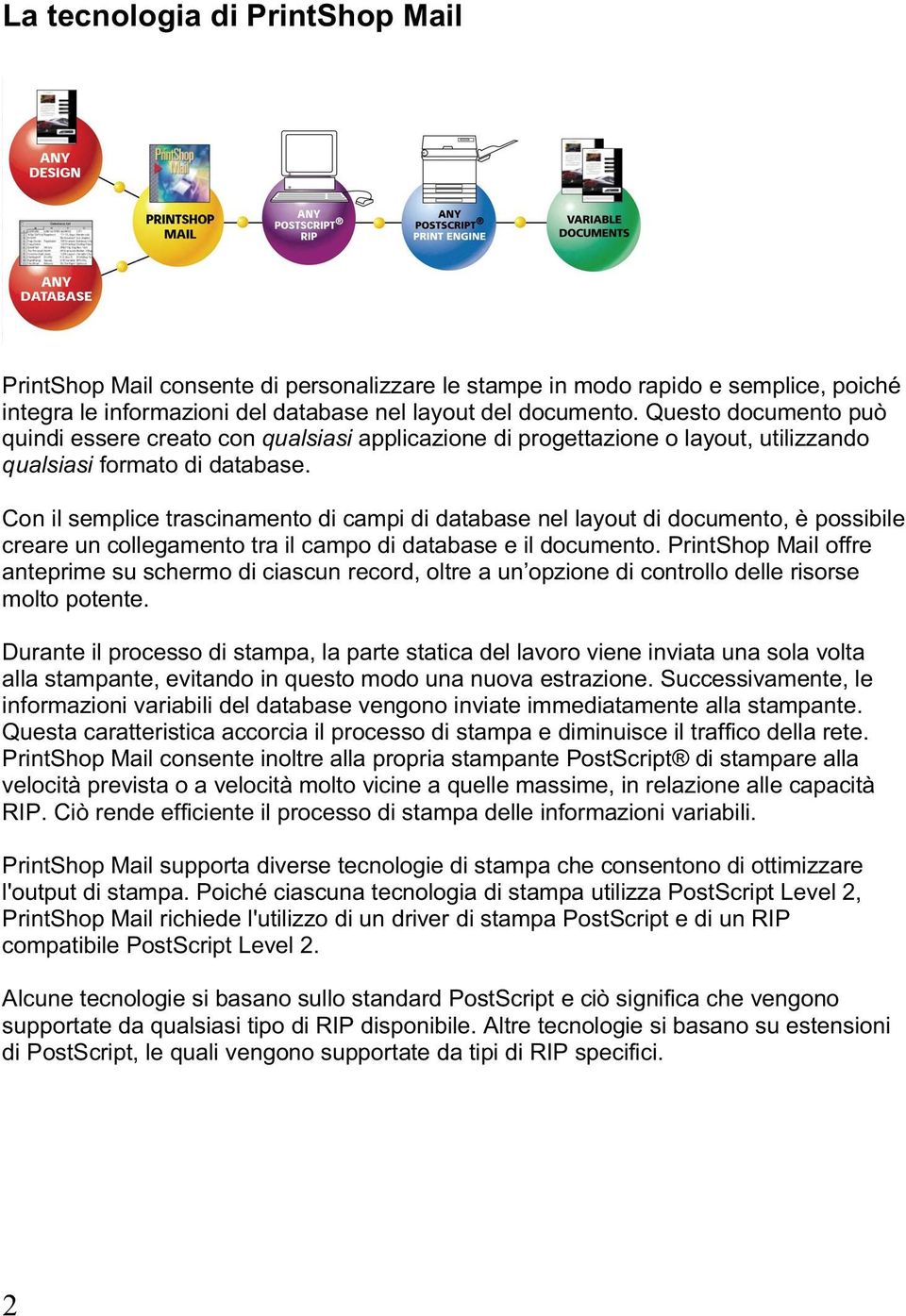 Con il semplice trascinamento di campi di database nel layout di documento, è possibile creare un collegamento tra il campo di database e il documento.