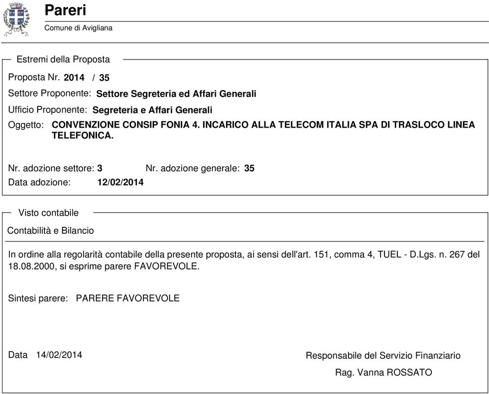 INCARICO ALLA TELECOM ITALIA SPA DI TRASLOCO LINEA TELEFONICA. Nr. adozione settore: 3 Nr.