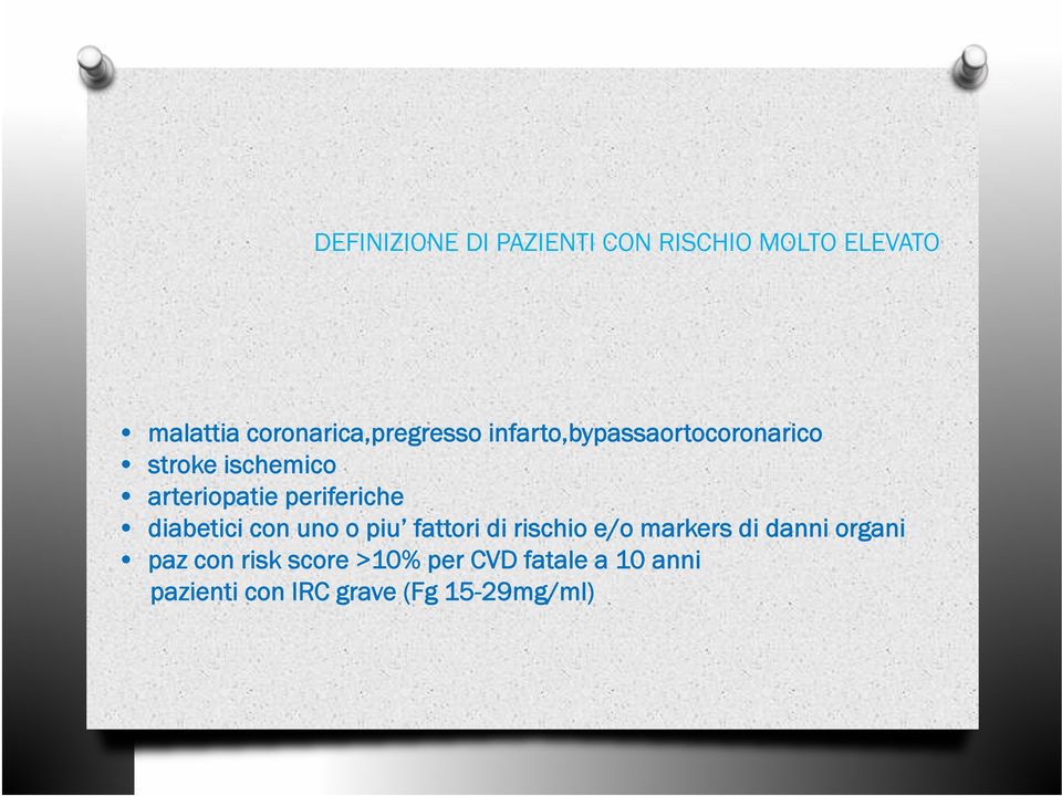 arteriopatie periferiche diabetici con uno o piu fattori di rischio e/o