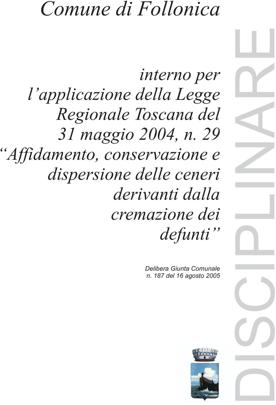 29 Affidamento, conservazione e dispersione delle ceneri