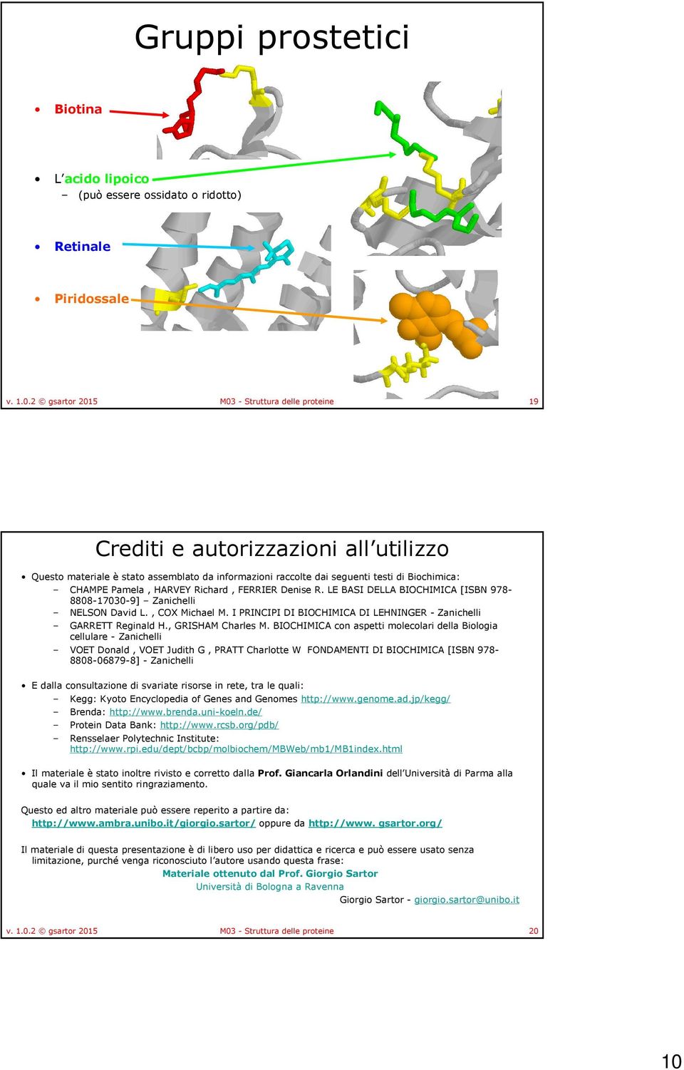 ARVEY Richard, FERRIER Denise R. LE BASI DELLABICIMICA [ISB 978-8808-17030-9] Zanichelli ELS David L., CX Michael M. I PRICIPI DIBICIMICA DILEIGER -Zanichelli GARRETT Reginald., GRISAM Charles M.