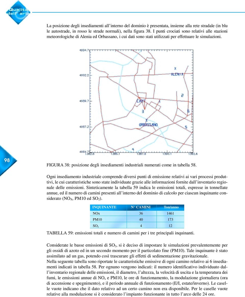 98 FIGURA 38: posizione degli insediamenti industriali numerati come in tabella 58.