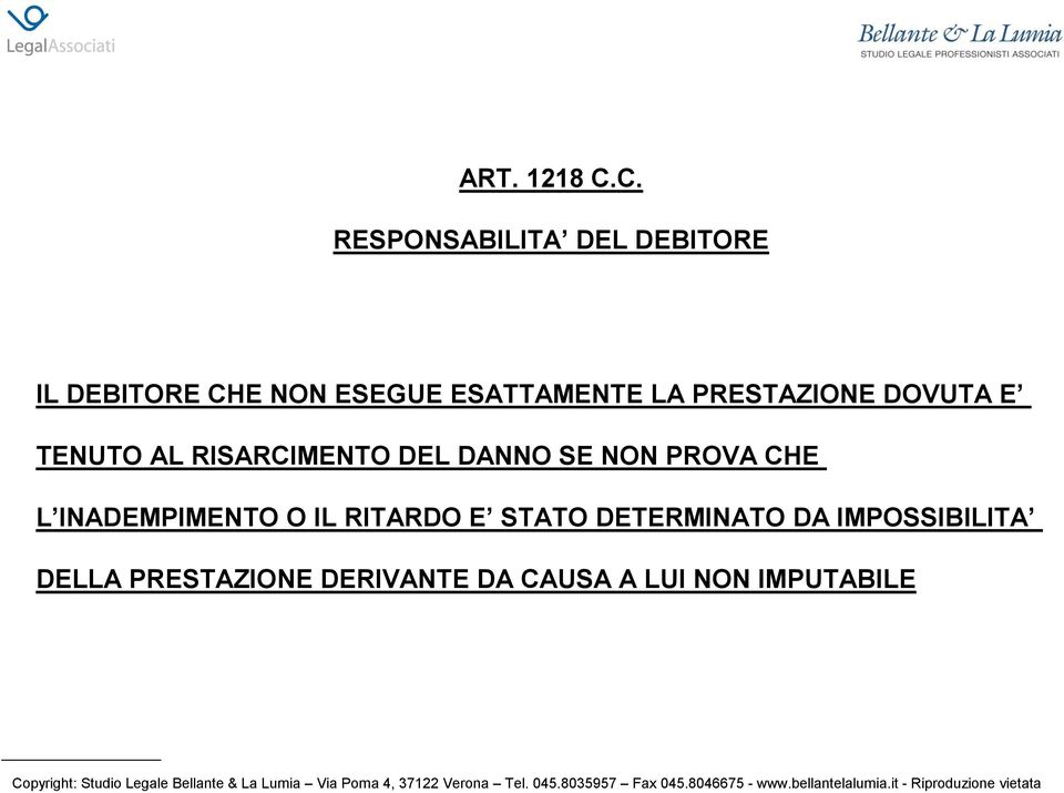 LA PRESTAZIONE DOVUTA E TENUTO AL RISARCIMENTO DEL DANNO SE NON PROVA