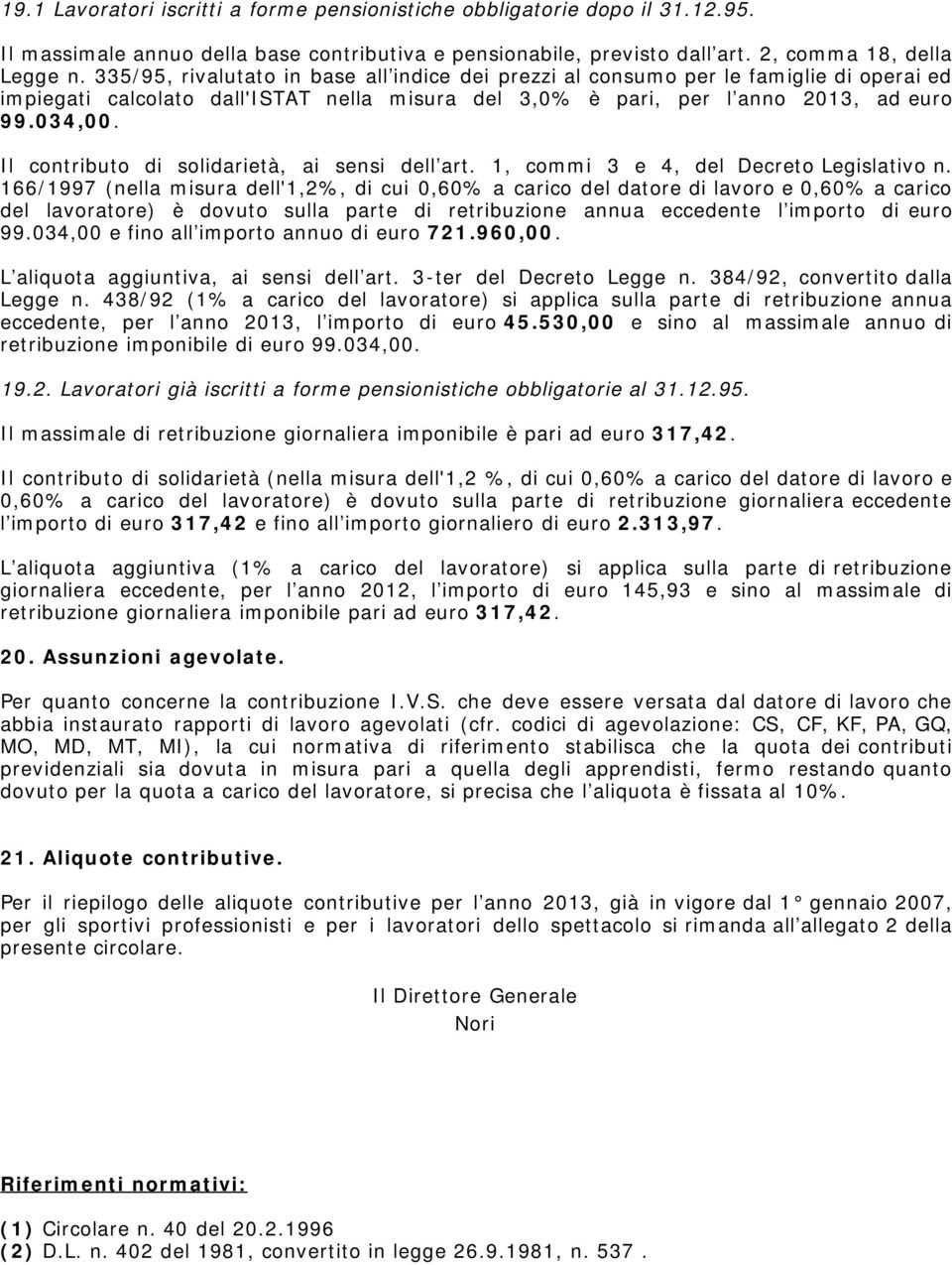 Il contributo di solidarietà, ai sensi dell art. 1, commi 3 e 4, del Decreto Legislativo n.