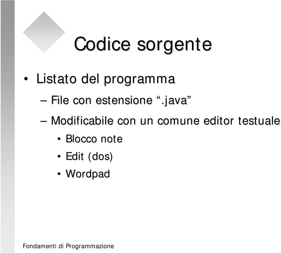 java Modificabile con un comune