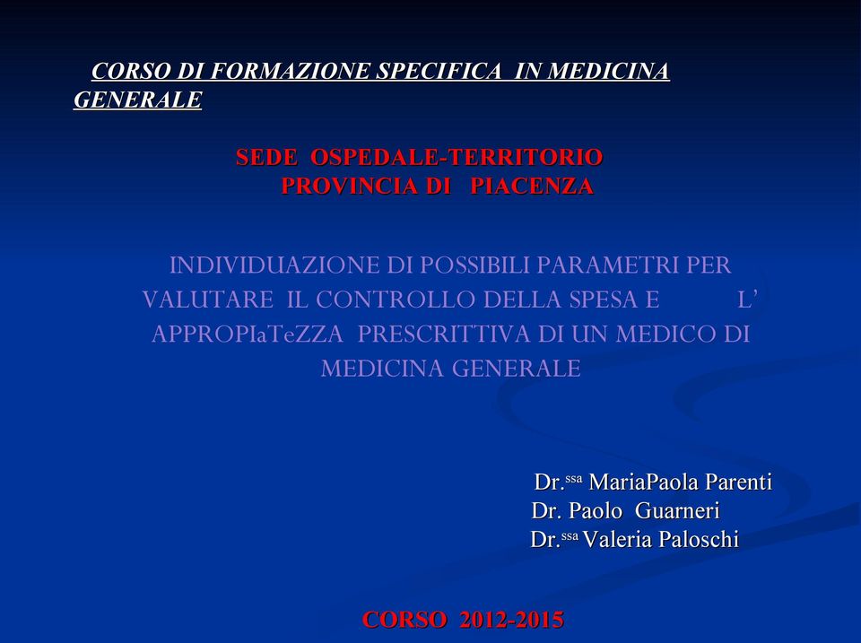 CONTROLLO DELLA SPESA E L APPROPIaTeZZA PRESCRITTIVA DI UN MEDICO DI MEDICINA