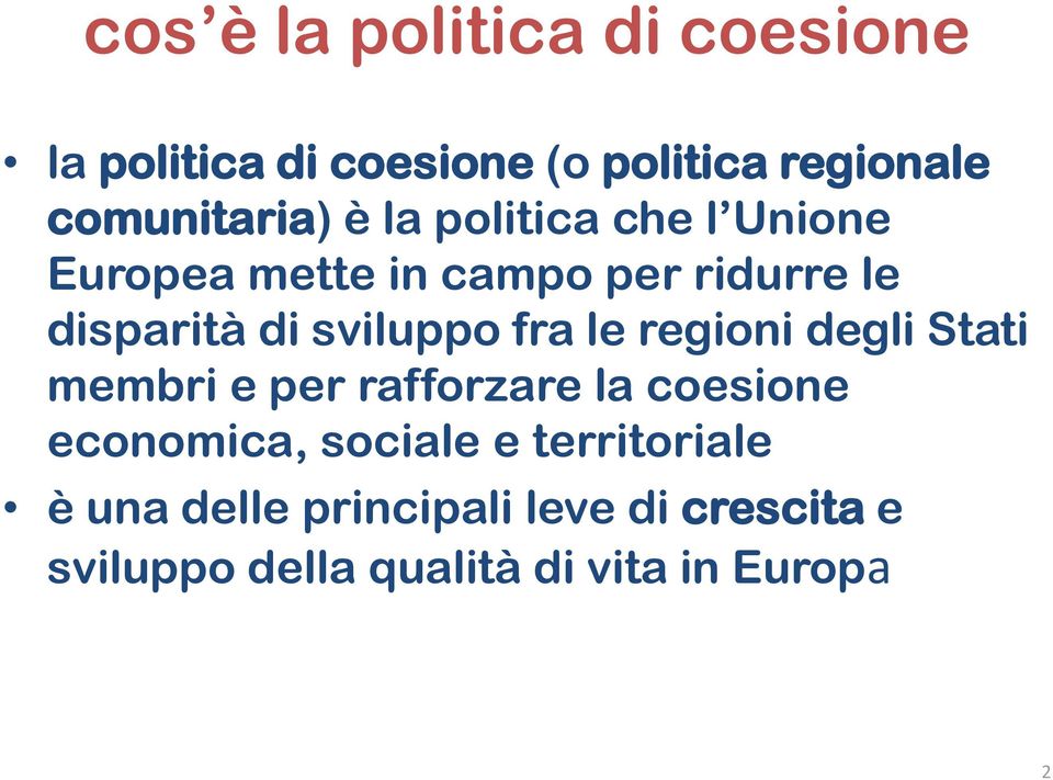 fra le regioni degli Stati membri e per rafforzare la coesione economica, sociale e