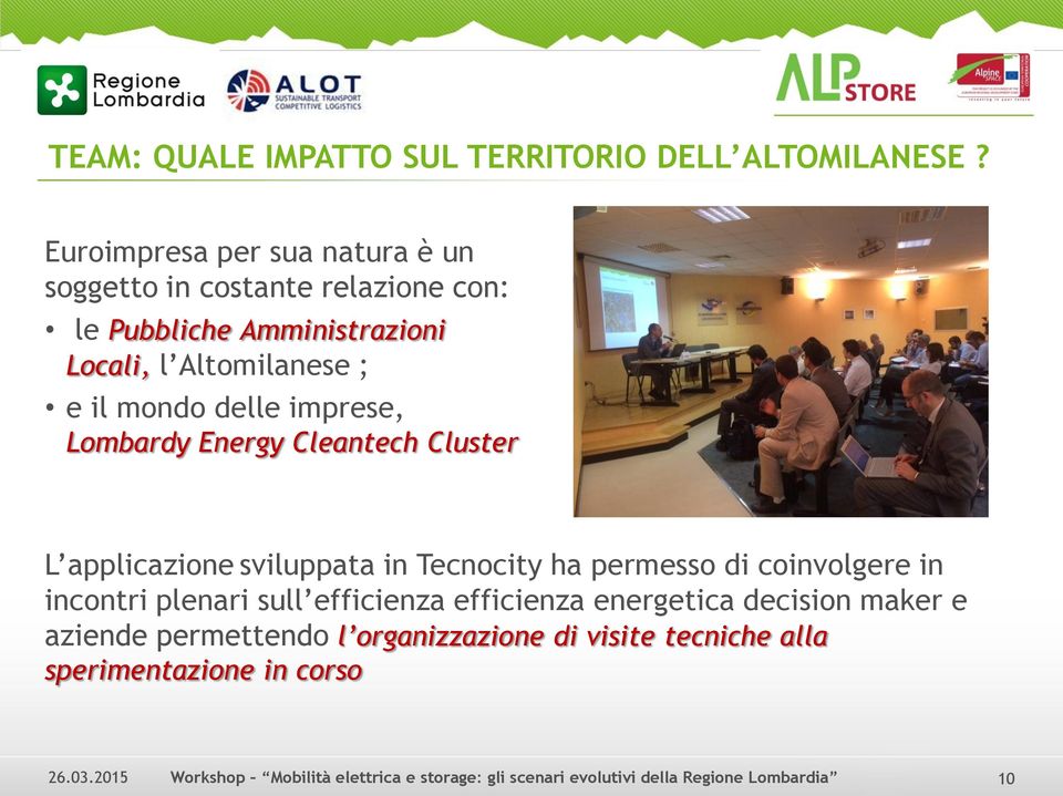 Altomilanese ; e il mondo delle imprese, Lombardy Energy Cleantech Cluster L applicazione sviluppata in Tecnocity ha