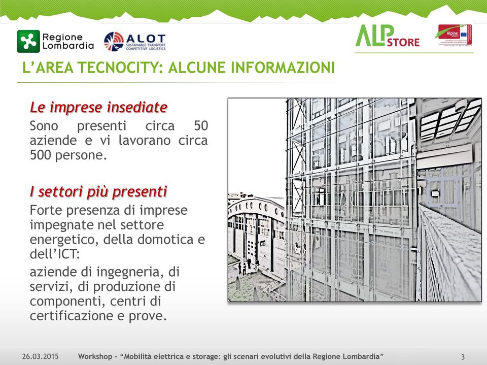 I settori più presenti Forte presenza di imprese impegnate nel settore energetico,