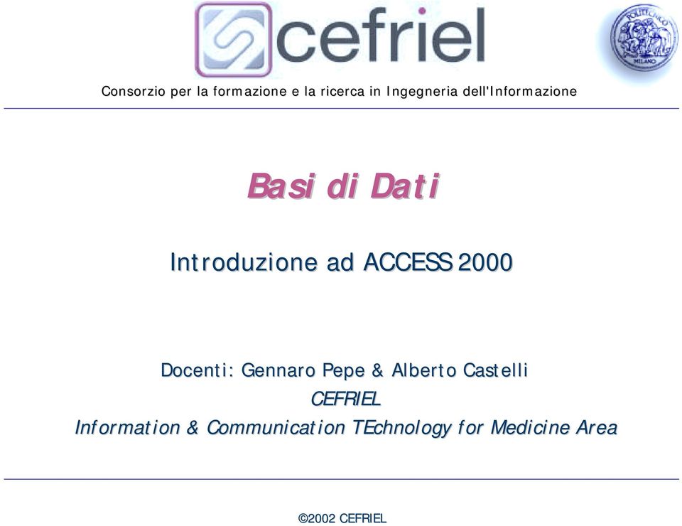 2000 Docenti: Gennaro Pepe & Alberto Castelli CEFRIEL