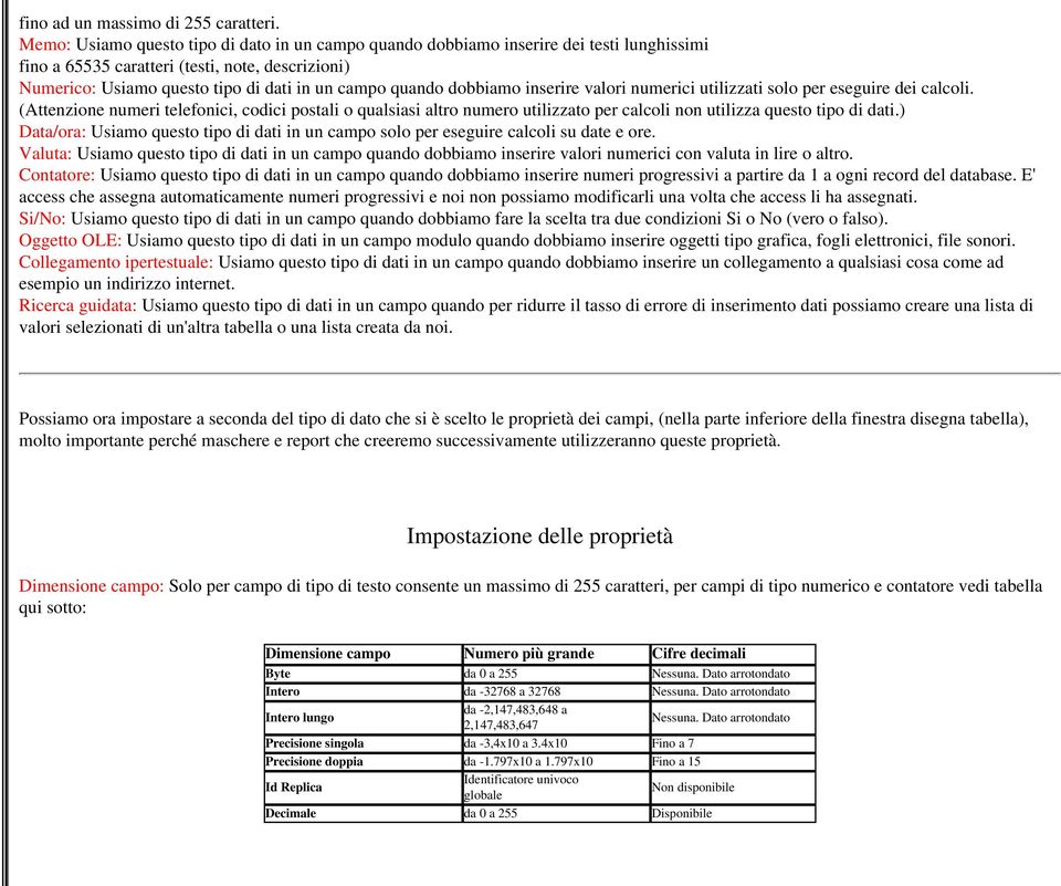 dobbiamo inserire valori numerici utilizzati solo per eseguire dei calcoli.