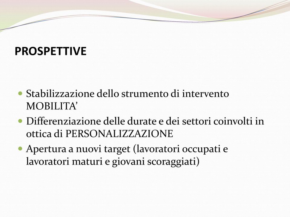 coinvolti in ottica di PERSONALIZZAZIONE Apertura a nuovi