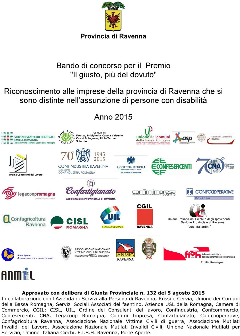 Ravenna "Luigi Ballardini" Porte Aperte Associazione per la salute mentale Emilia Romagna Approvato con delibera di Giunta Provinciale n.