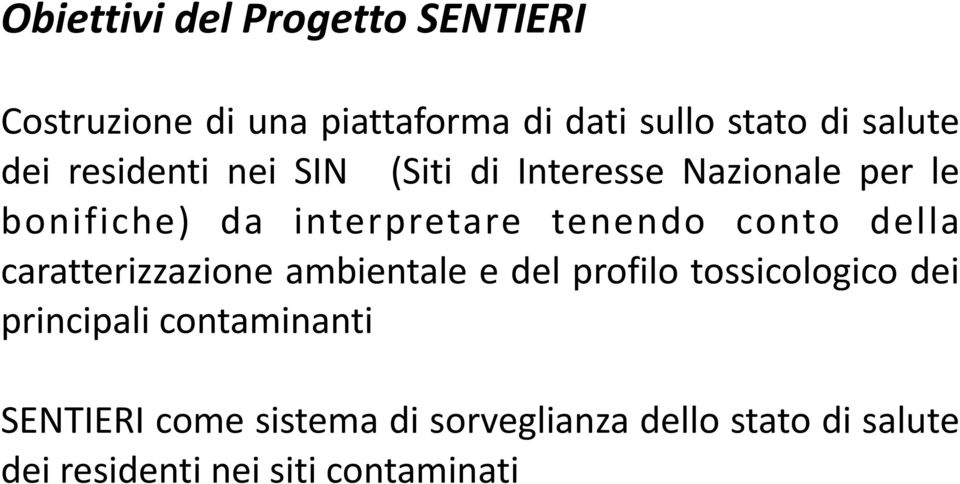 conto della caratterizzazione ambientale e del profilo tossicologico dei principali