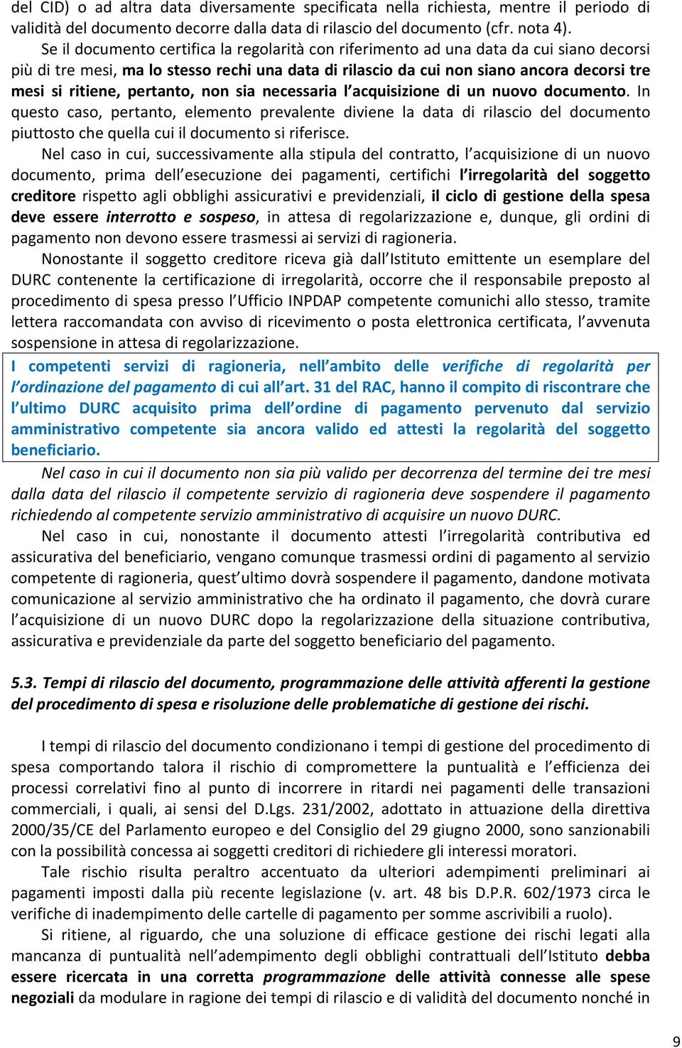 pertanto, non sia necessaria l acquisizione di un nuovo documento.