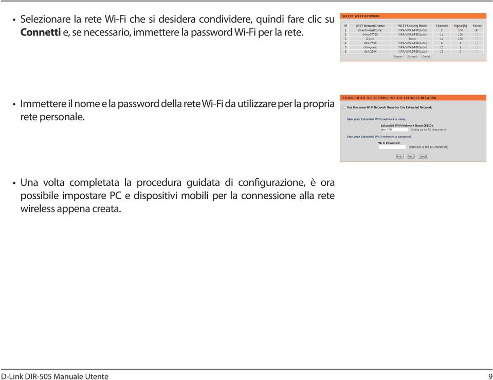 Immettere il nome e la password della rete Wi-Fi da utilizzare per la propria rete personale.