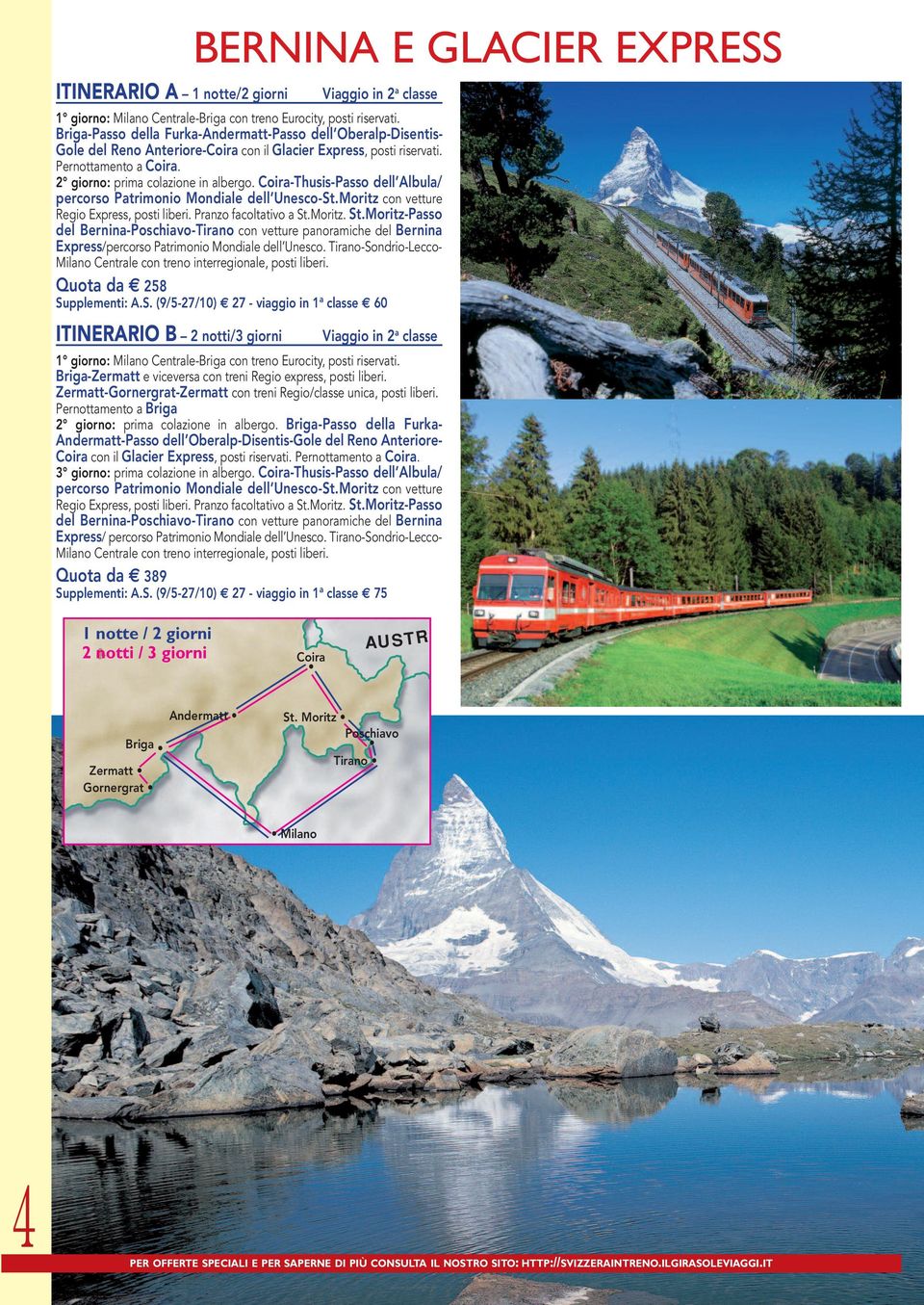 Coira-Thusis-Passo dell Albula/ percorso Patrimonio Mondiale dell Unesco-St.Moritz con vetture Regio Express, posti liberi. Pranzo facoltativo a St.