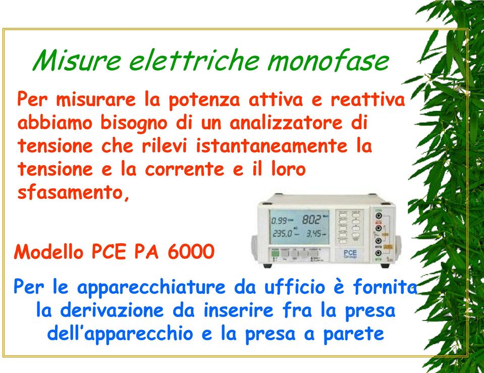 corrente e il loro sfasamento, Modello PCE PA 6000 Per le apparecchiature da