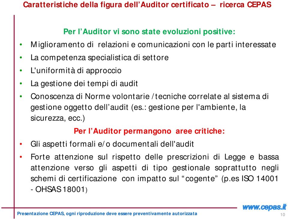 oggetto dell audit (es.: gestione per l'ambiente, la sicurezza, ecc.