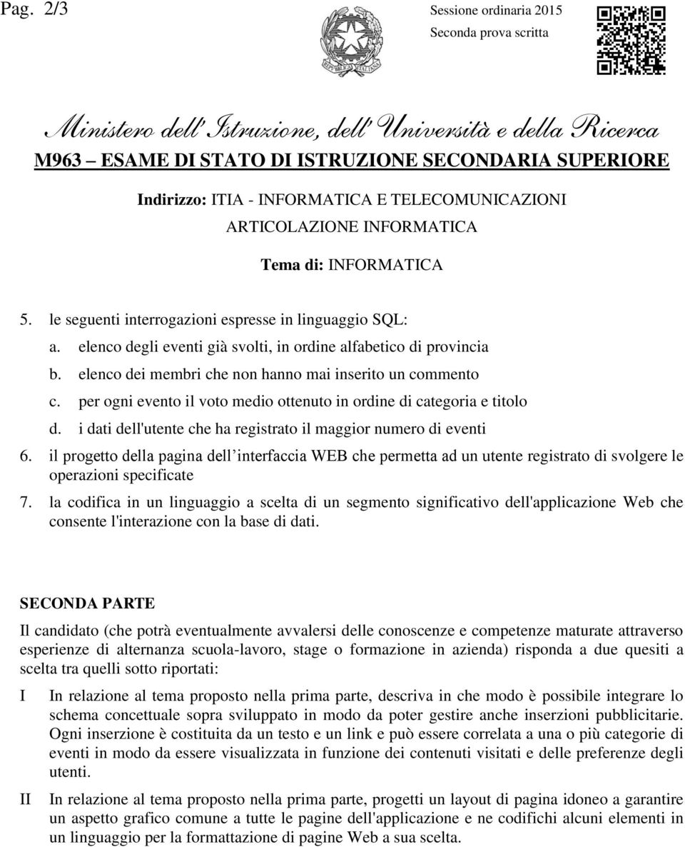 elenco dei membri che non hanno mai inserito un commento c. per ogni evento il voto medio ottenuto in ordine di categoria e titolo d.