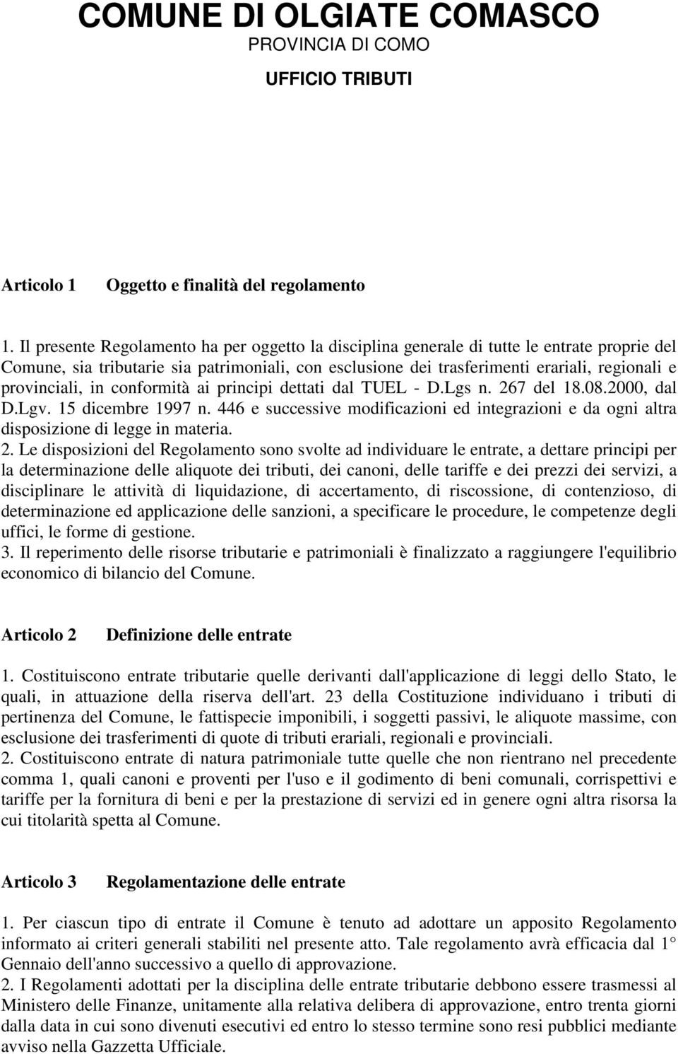 provinciali, in conformità ai principi dettati dal TUEL - D.Lgs n. 267 del 18.08.2000, dal D.Lgv. 15 dicembre 1997 n.