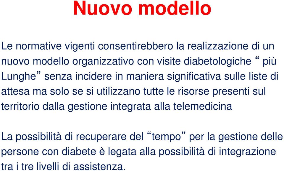 tutte le risorse presenti sul territorio dalla gestione integrata alla telemedicina La possibilità di recuperare del