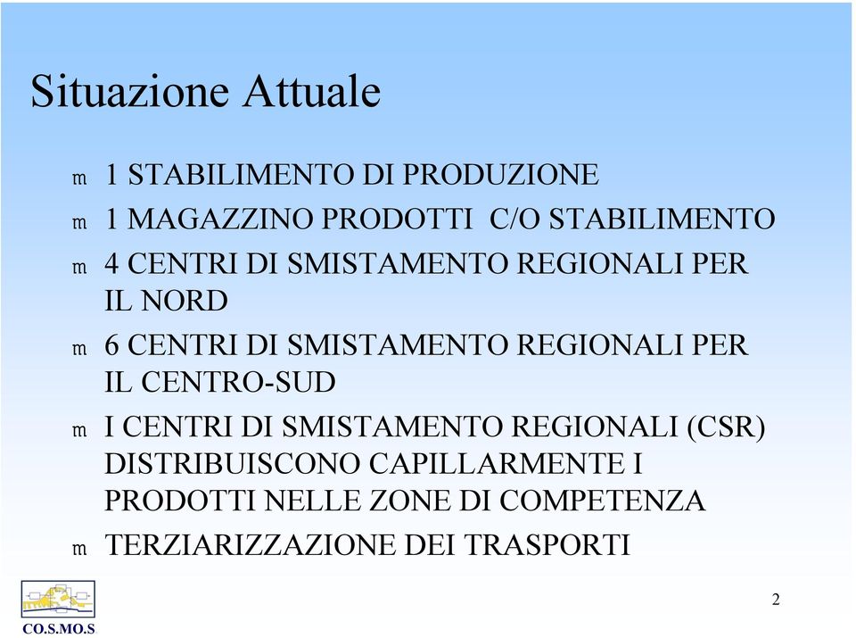 SMISTAMENTO REGIONALI PER IL CENTRO-SUD I CENTRI DI SMISTAMENTO REGIONALI (CSR)