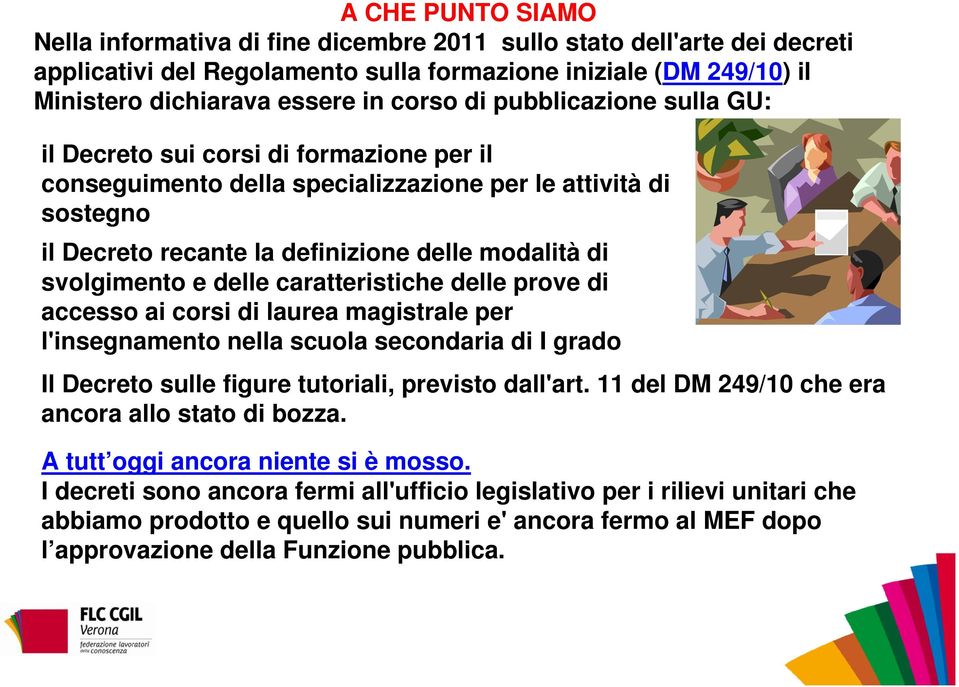 delle caratteristiche delle prove di accesso ai corsi di laurea magistrale per l'insegnamento nella scuola secondaria di I grado Il Decreto sulle figure tutoriali, previsto dall'art.