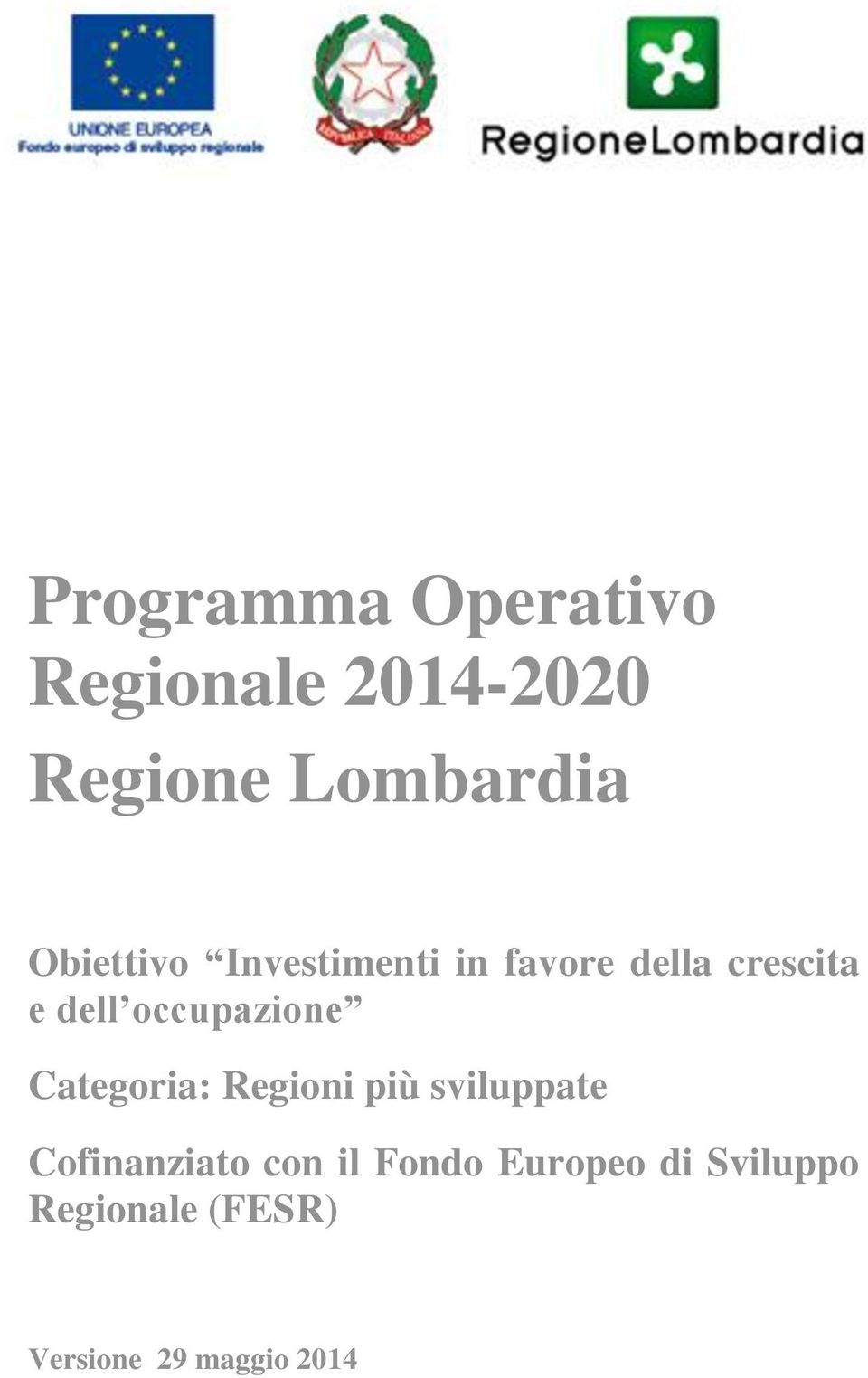 occupazione Categoria: Regioni più sviluppate Cofinanziato