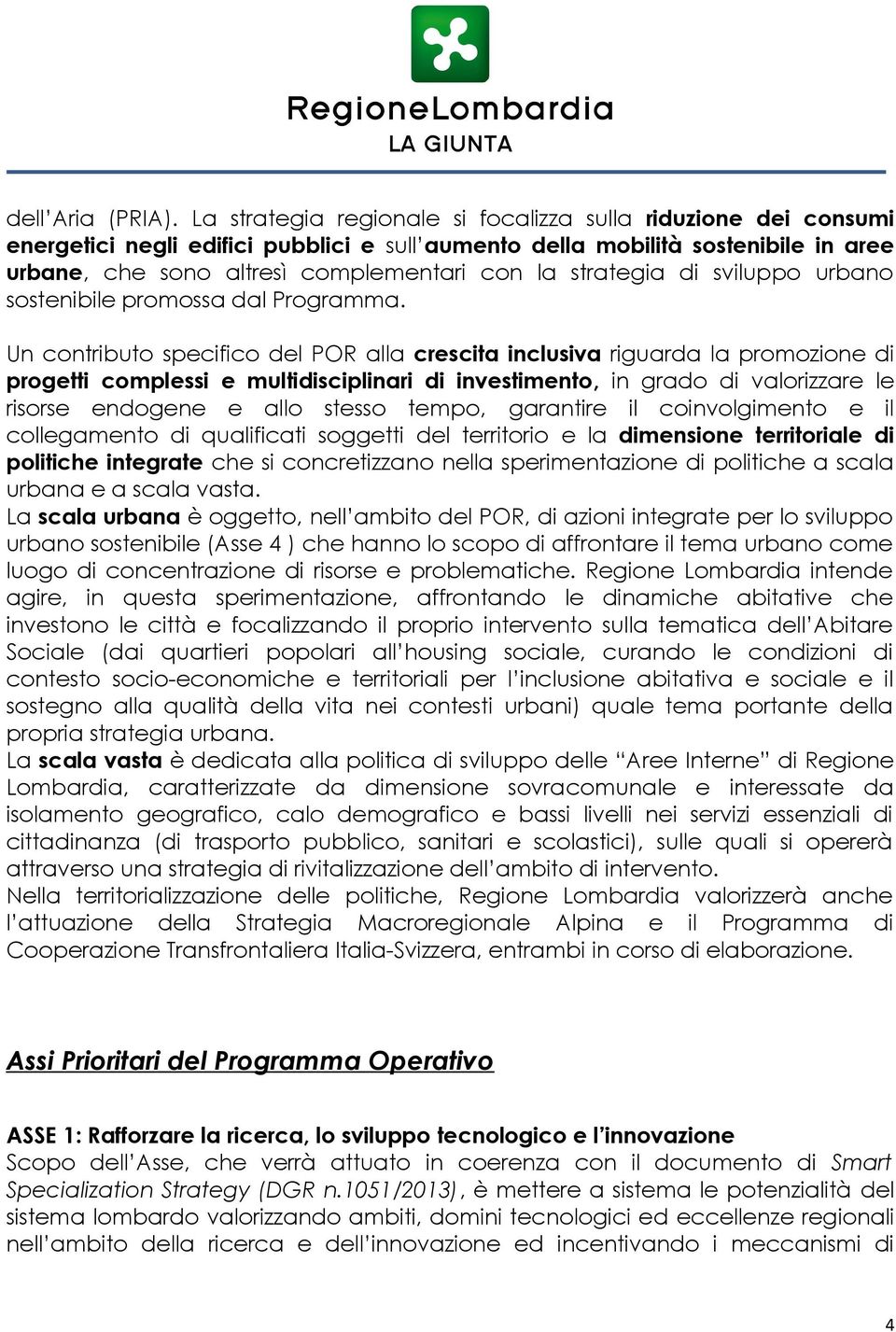 strategia di sviluppo urbano sostenibile promossa dal Programma.