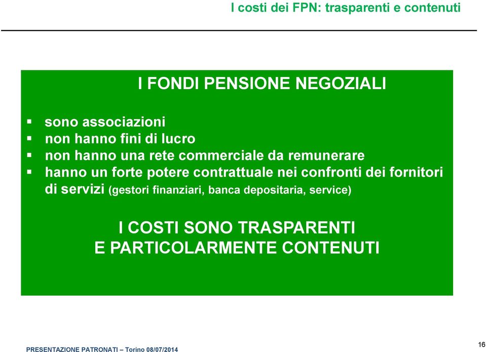 hanno un forte potere contrattuale nei confronti dei fornitori di servizi (gestori