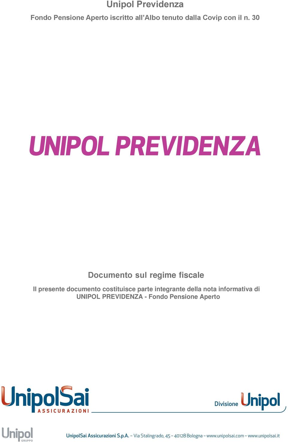 integrante della nota informativa di UNIPOL PREVIDENZA - Fondo Pensione Aperto Divisione