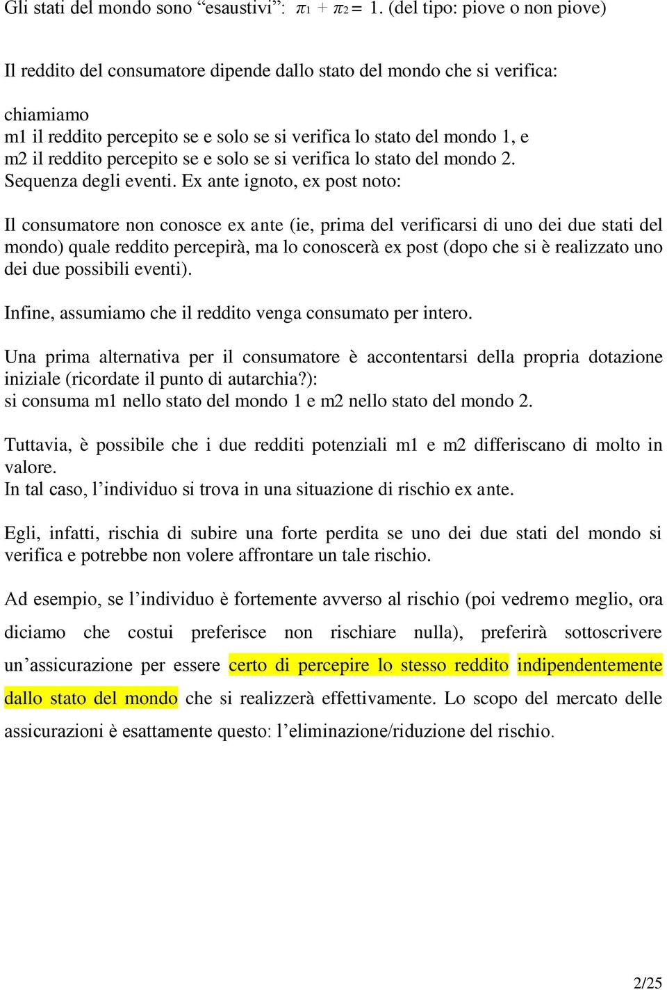 reddito percepito se e solo se si verifica lo stato del mondo 2. Sequenza degli eventi.