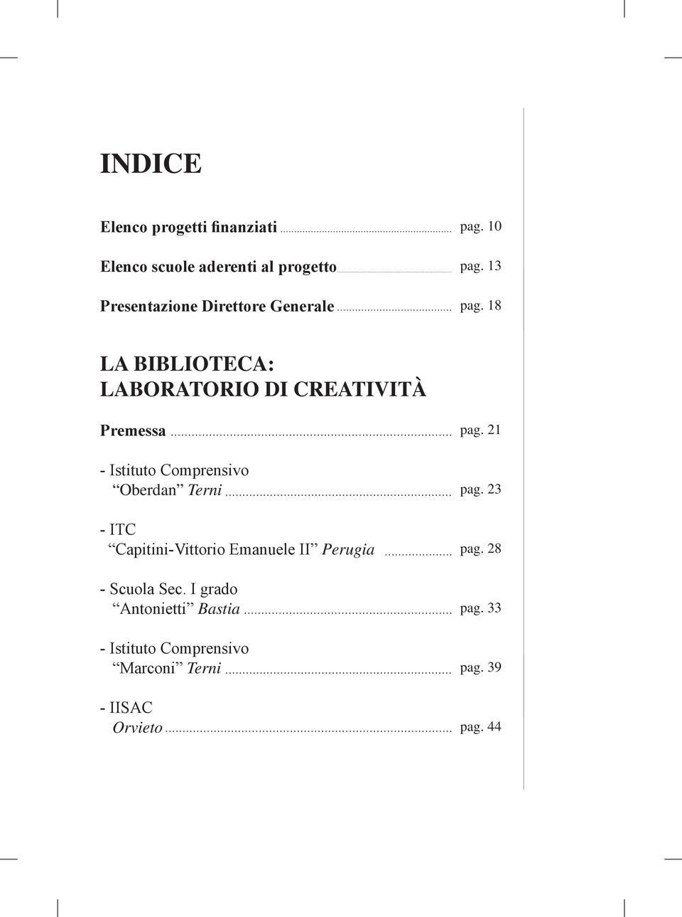 18 LA BIBLIOTECA: LABORATORIO DI CREATIVITÀ Premessa - Istituto Comprensivo Oberdan Terni - ITC
