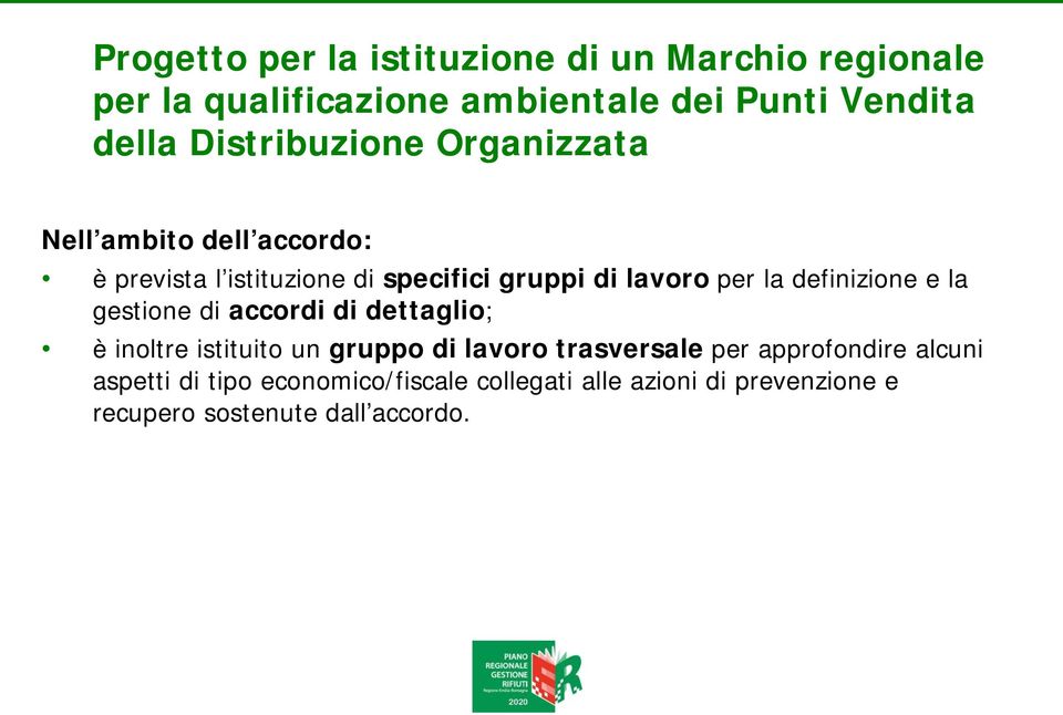 la defiizioe e la gestioe di accordi di dettaglio; è ioltre istituito u gruppo di lavoro trasversale per